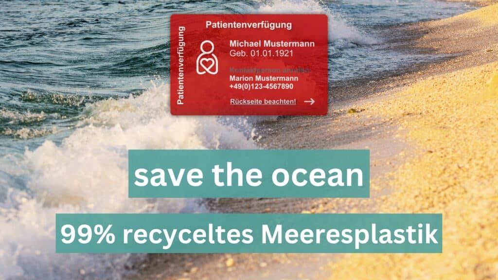 Unser Patientenverfügung-Ausweis – Jetzt auf umweltfreundlichem „Save the Ocean“-Material gedruckt!